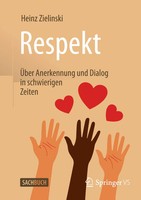 Respekt | Heinz Zielinski | ÜBer Anerkennung Und Dialog In Schwierigen Zeiten