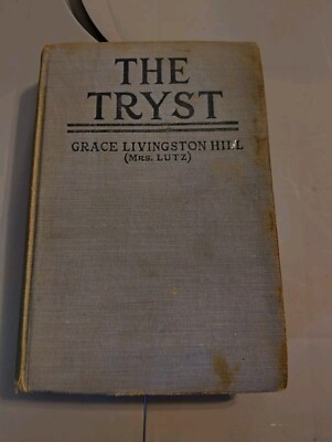 The Tryst by Grace Livingston Hill (Mrs Lutz) 1921 Hardcover