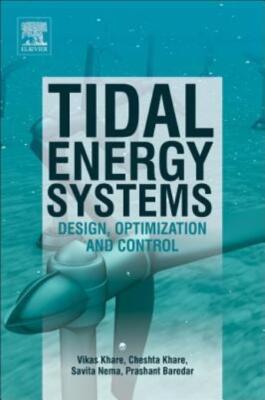 Tidal Energy Systems: Design, Optimization And Control