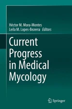 Current Progress in Medical Mycology by Leila M. Lopes-Bezerra (English) Hardcov