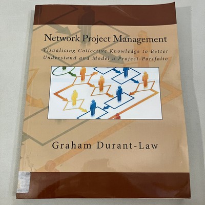 Network Project Management by Graham Durant-Law 2012 TPB Doctoral Thesis VGC