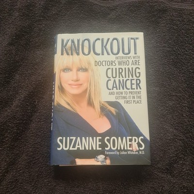 Knockout : Interviews with Doctors Who Are Curing Cancer - Suzanne Somers