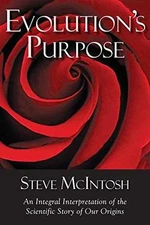 Evolution's Purpose: An Integral - Hardcover, by McIntosh Steve - Good