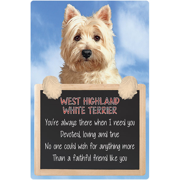 Westie dog sign WEST HIGHLAND TERRIER faithful friend like you Westies dogs pets