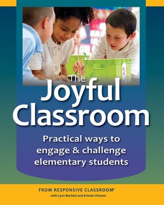 The Joyful Classroom: Practical Ways to Engage & Challenge Students K-6 - pa...