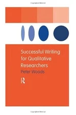 Successful Writing for Qualitative Researchers (Routledge Study Guides), Woods, 