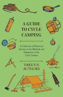 Various | A Guide To Cycle Camping - A Collection Of Historical Articles On...