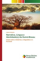 Narrativa, LíNgua E Identidade(S) Da Guiné-Bissau LetíCia Valandro Taschenbuch