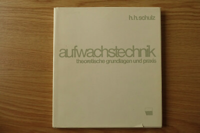 aufwachstechnik, h.h. schulz, theoretische Grundlagen u. praxis der Zahntechnik!