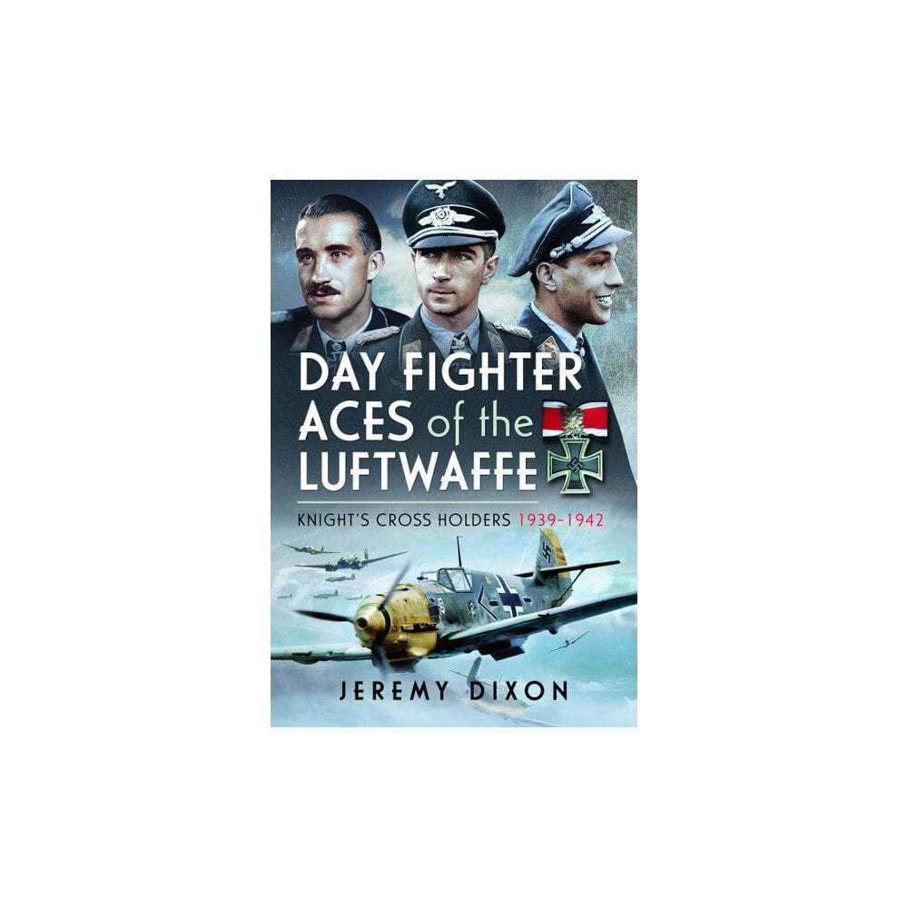 Day Fighter Aces of the Luftwaffe - Knight's Cross Holders 1939-1942