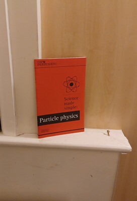 Science made simple: Particle physics; by Frank Close