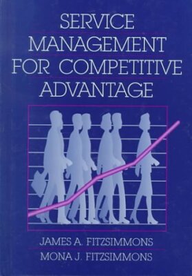 SERVICE MANAGEMENT FOR COMPETITIVE ADVANTAGE (MCGRAW HILL By James A. VG