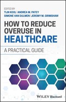 How To Reduce Overuse In Healthcare | A Practical Guide | Patey (U. A.) | Buch