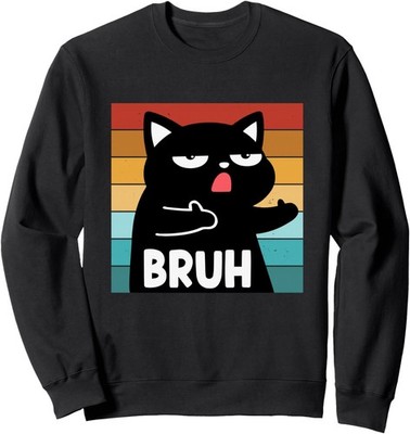 Funny Meme Saying Bruh Cat Humor Cat Lovers Unisex Crewneck Sweatshirt