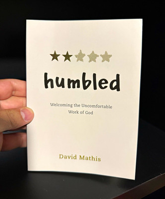 David Mathis Humbled: Welcoming the Uncomfortable Work of God Paperback YA