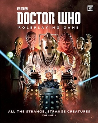 DR WHO ALL THE STRANGE STRANGE CREATURES By Cubicle 7 Entertainment Ltd **NEW**