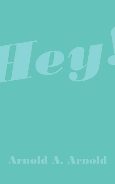 Hey! | Arnold A. Arnold | Taschenbuch | Kartoniert / Broschiert | Englisch-image