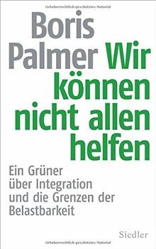 Wir können nicht allen helfen: Ein Grüner über Inte... | Buch | Zustand sehr gut