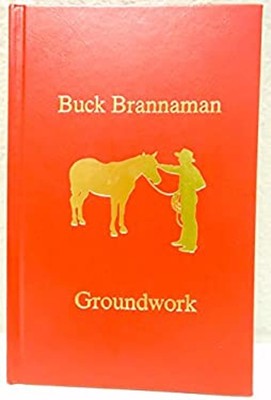 Groundwork : The First Impression Hardcover Buck Brannaman