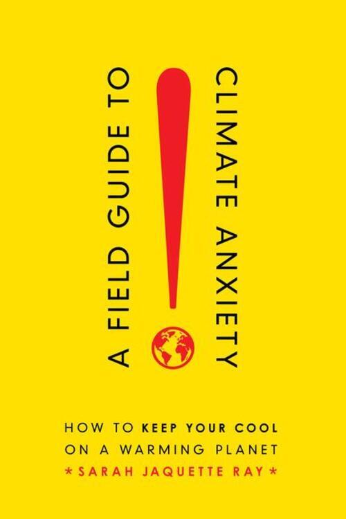 Thumbnail - Field Guide To Climate Anxiety How To Keep Your Cool On A Warming