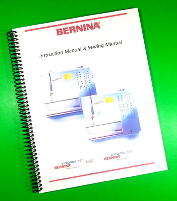 Owners Manual for Bernina Virtuosa 150-160, 72 Pages W/Clear Plastic Covers!