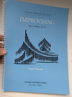 Improvising: How to master the art By Gerre Hancock - Oxford Press