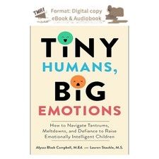 Tiny Humans, Big Emotions: How to Navigate Ta...