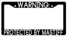 Warning Protected By Mastiff Black Plastic License Plate Frame Auto