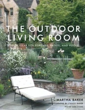 The Outdoor Living Room: Stylish Ideas for Porc- 9780609606469, hardcover, Baker
