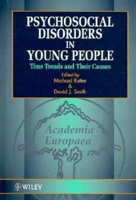 Psychosocial Disorders in Young People: Time Trends and Their Causes by 