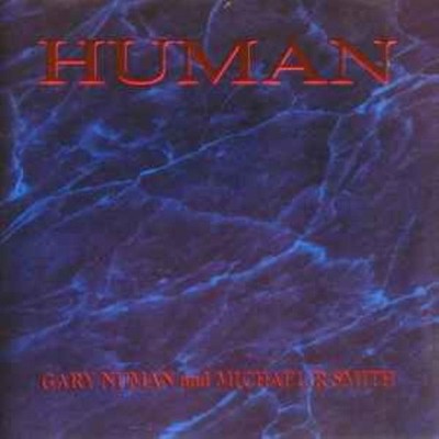 Gary Numan, Michael R Smith - Gary Numan And Michael R Smith*   Human CD Audio