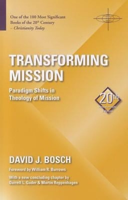 Transforming Mission: Paradign Shifts in Theology of Mission Davi