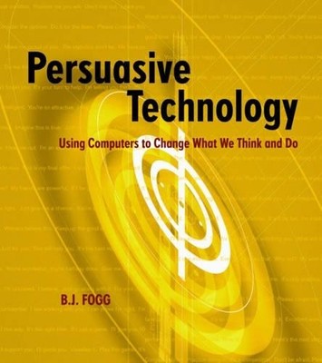 B.J. Fogg Persuasive Technology (Paperback) Interactive Technologies (UK IMPORT)
