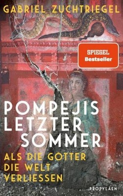 Zuchtriegel  Gabriel (Dr.). Pompejis letzter Sommer. Buch