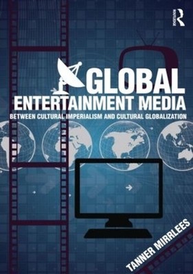 Global Entertainment Media: Between Cultural Imperialism and Cultural Globalizat