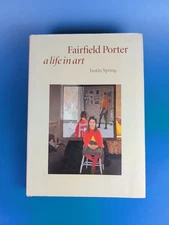 Fairfield Porter A Life In Art by Justin Spring - 2000 Hardcover