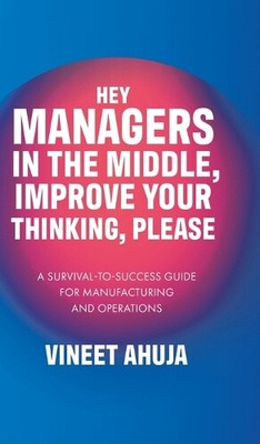Hey Managers in the Middle, Improve Your Thinking, Please: A