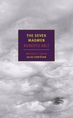 Roberto Arlt The Seven Madmen (Taschenbuch)