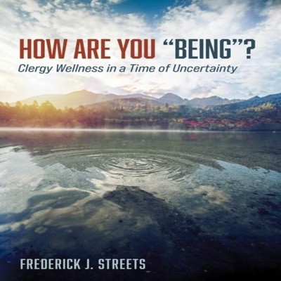 How Are You ''Being''? Frederick J. Streets Paperback Wipf and Stoc