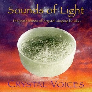 CRYSTAL VOICES - Sounds Of Light: Pure Tones Crystal Singing Bowls - CD - NEW