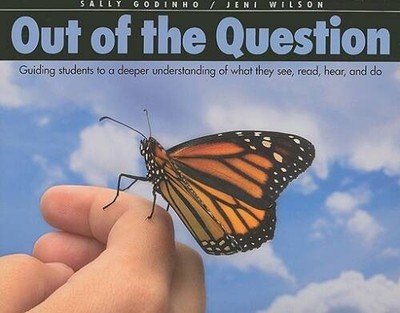 Out of the Question: Guiding Students to a Deeper Understanding of What T - GOOD