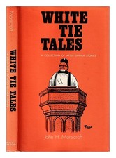 MORECROFT, JOHN H. White tie tales : a collection of after-dinner stories / [com