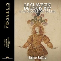 Brice Sailly - Le Clavecin De Louis Xiv - La Gloire Du Soleil [New Cd]