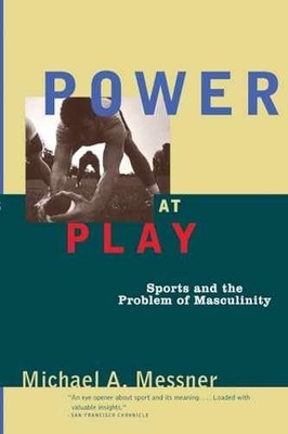 Power at Play: Sports and the - Paperback, by Messner Michael A. - Very Good j