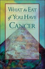What to Eat If You Have Cancer by Maureen Keane: Used