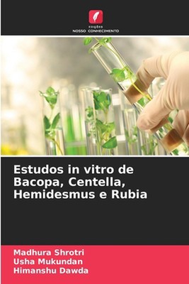 Estudos in vitro de Bacopa, Centella, Hemidesmus e Rubia by Madhura Shrotri (Por
