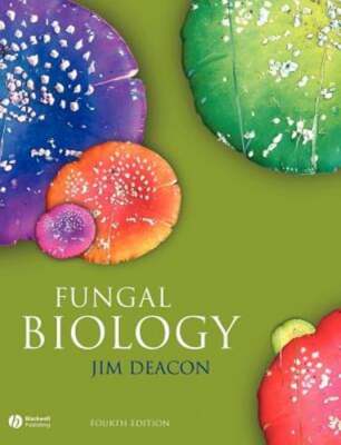 Fungal Biology 4e by J W Deacon: Used