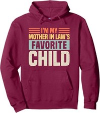 Im My Mother in Laws Favorite Funny Son-in-La Unisex Hooded Sweatshirt
