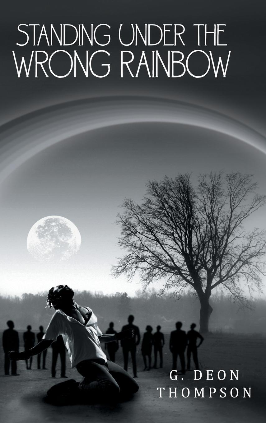 G. Deon Thompson | Standing Under The Wrong Rainbow | Buch | Englisch