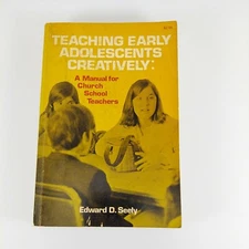 Teaching Early Adolescents Creatively: A Manual for Church School Teachers 1971